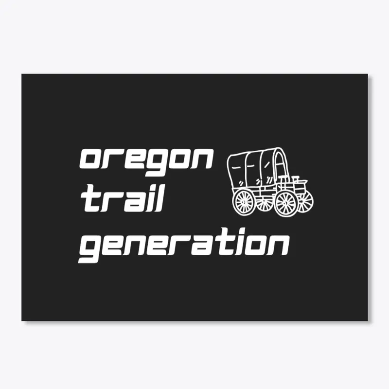 Oregon Trail Generation (White Font)