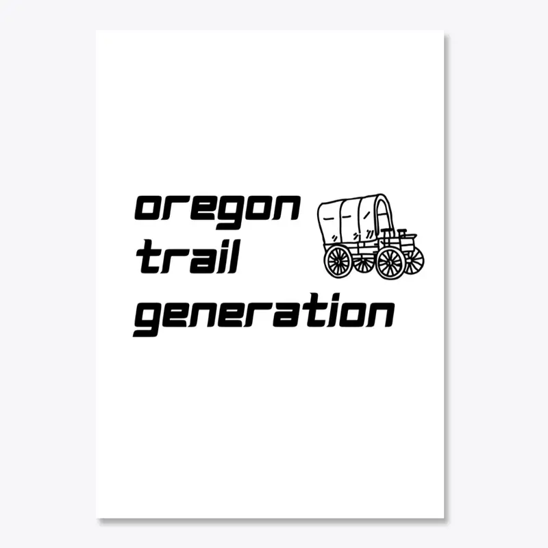 Oregon Trail Generation (Black Font)